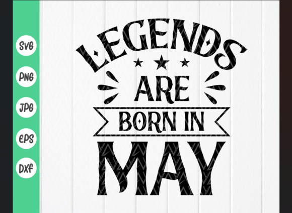 Legends Are Born in May Svg, Birthday Svg
