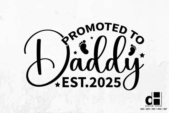 Promoted to Daddy Est.2025 SVG PNG