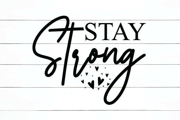 Stay Strong Inspirational Quote SVG PNG